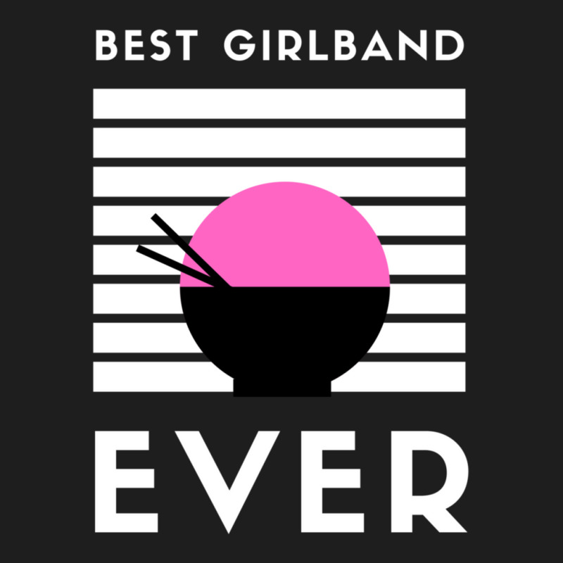 Best Girlband Ever Pink Rice Sunset Because Music Is Everywhere When Y Classic T-shirt by ArleanKah | Artistshot