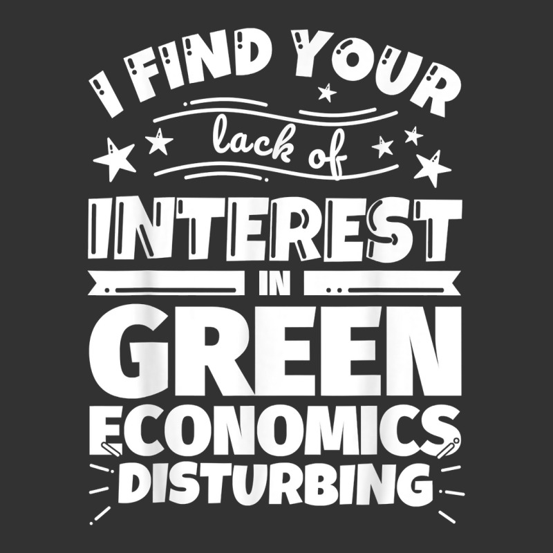 Green Economics Funny Lack Of Interest T Shirt Baby Bodysuit by linbere | Artistshot