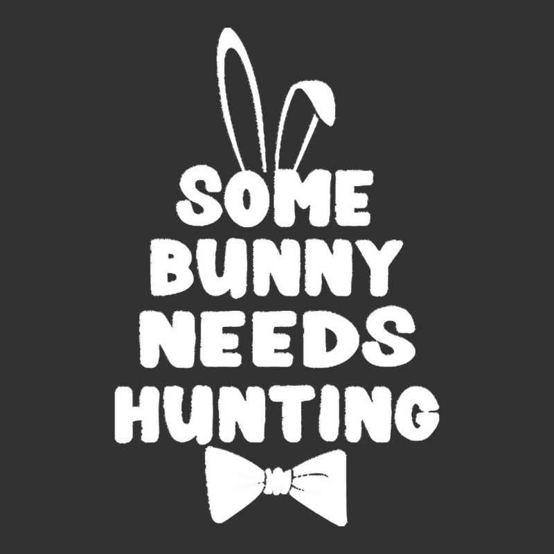 Easter Day Gift T  Shirt Some Bunny Needs Hunting Rabbit Funny Easter Vintage Short by larmstrong437 | Artistshot