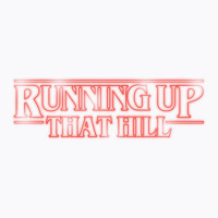 Running Up That Hill 1 T-shirt | Artistshot