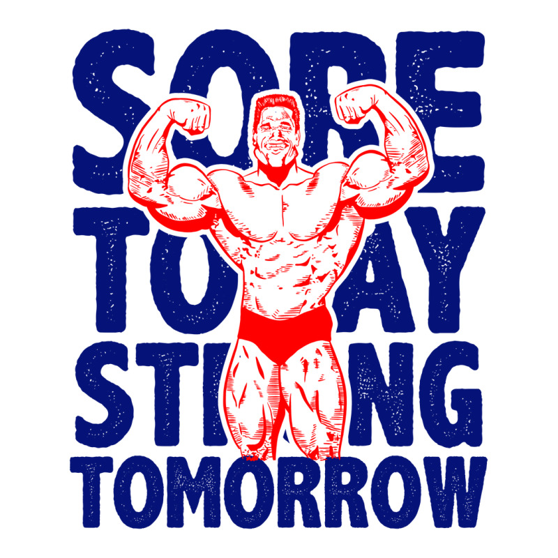 Sore Today Strong Tomorrow Baby Bodysuit | Artistshot