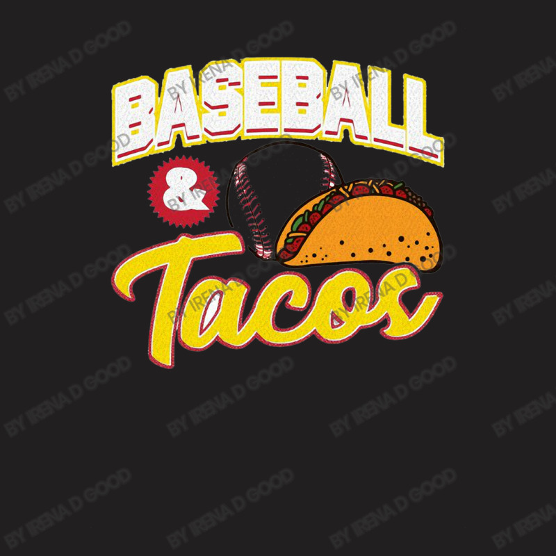 Awesome Baseball & Tacos For Baseball Players T-Shirt by Irena D Good | Artistshot