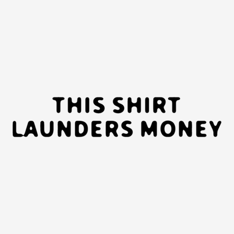 This Shirt Launders Money 15 Oz Coffee Mug | Artistshot