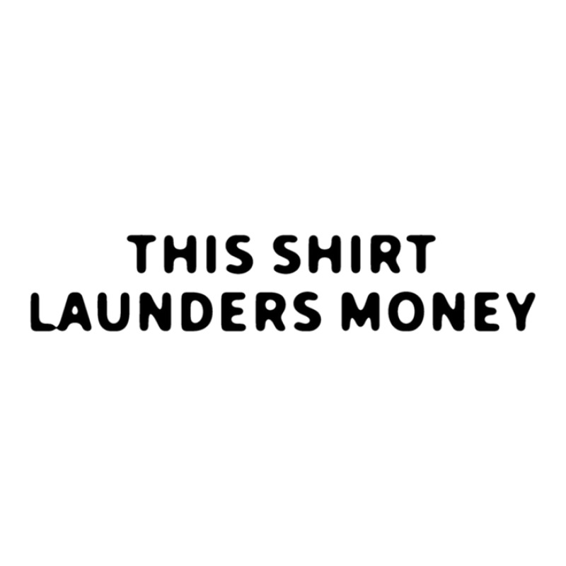 This Shirt Launders Money Stainless Steel Water Bottle | Artistshot