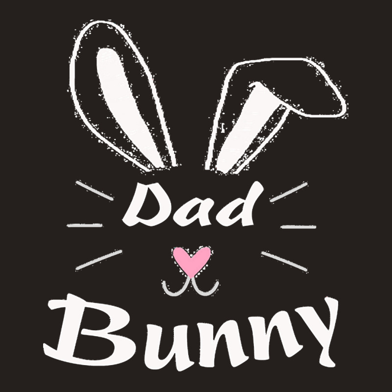 Easter Day T  Shirt Dad Bunny T  Shirt Tank Top by larmstrong437 | Artistshot