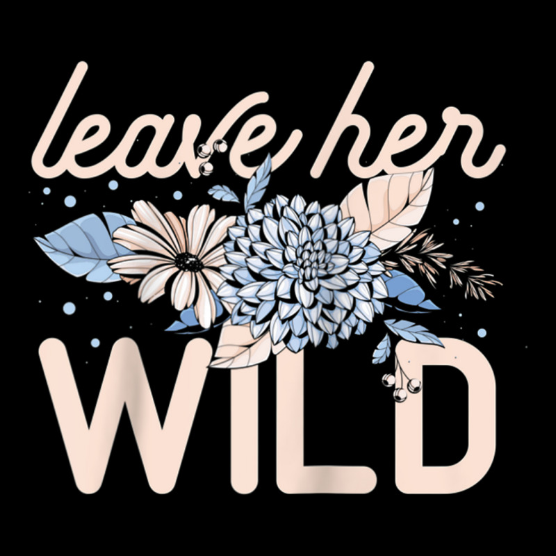 Leave Her Wild Flowers Gardener Botanical Gardener Florist Raglan Base Maternity Scoop Neck T-shirt by DanielPatrickGrasseschi | Artistshot