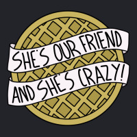 She's Our Friend And She's Crazy Lightweight Hoodie | Artistshot