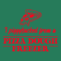 Piggybacked From A Pizza Dough Freezer T-shirt | Artistshot