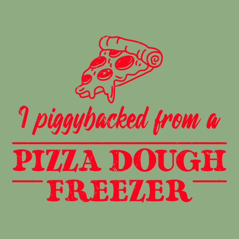 Piggybacked From A Pizza Dough Freezer Graphic T-shirt by plakajkatiiel | Artistshot