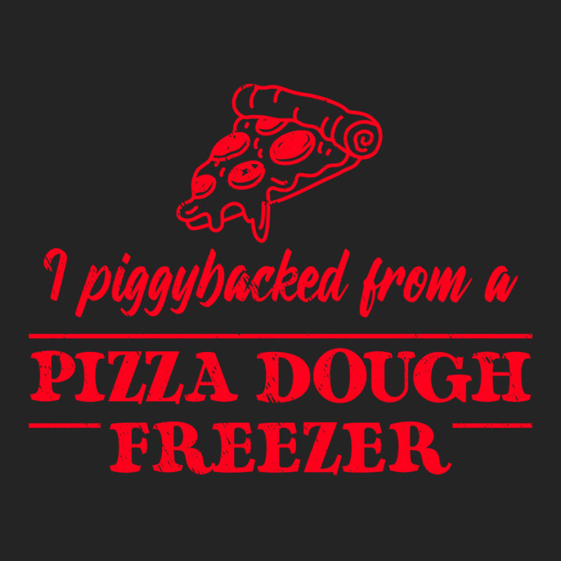 Piggybacked From A Pizza Dough Freezer 3/4 Sleeve Shirt by plakajkatiiel | Artistshot