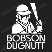 Bobson Dugnutt Basseball T-shirt | Artistshot