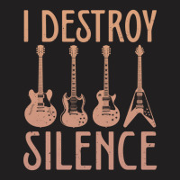 I Destroy Silence – Funny Guitar T-shirt | Artistshot