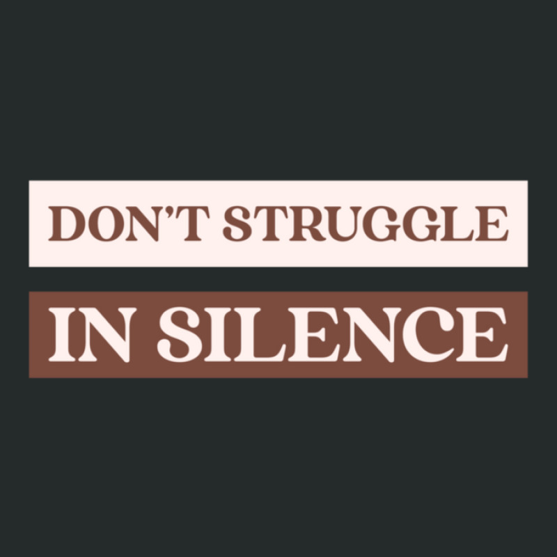 Don't Struggle In Silence Mental Health Month Women's Triblend Scoop T-shirt by corraHugot | Artistshot