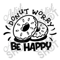 Donut Worry Be Happy 3/4 Sleeve Shirt | Artistshot