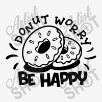 Donut Worry Be Happy Classic T-shirt | Artistshot