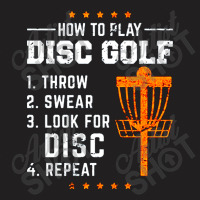 How To Play Disc Gold Funny Quotes T-shirt | Artistshot