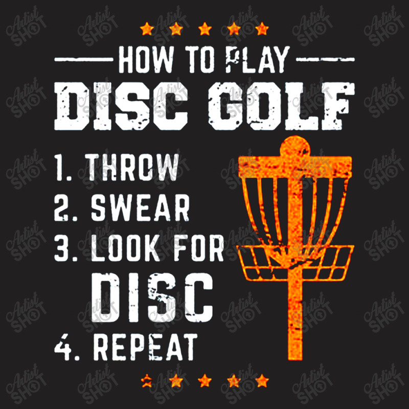 How To Play Disc Gold Funny Quotes T-Shirt by arthabejo99 | Artistshot