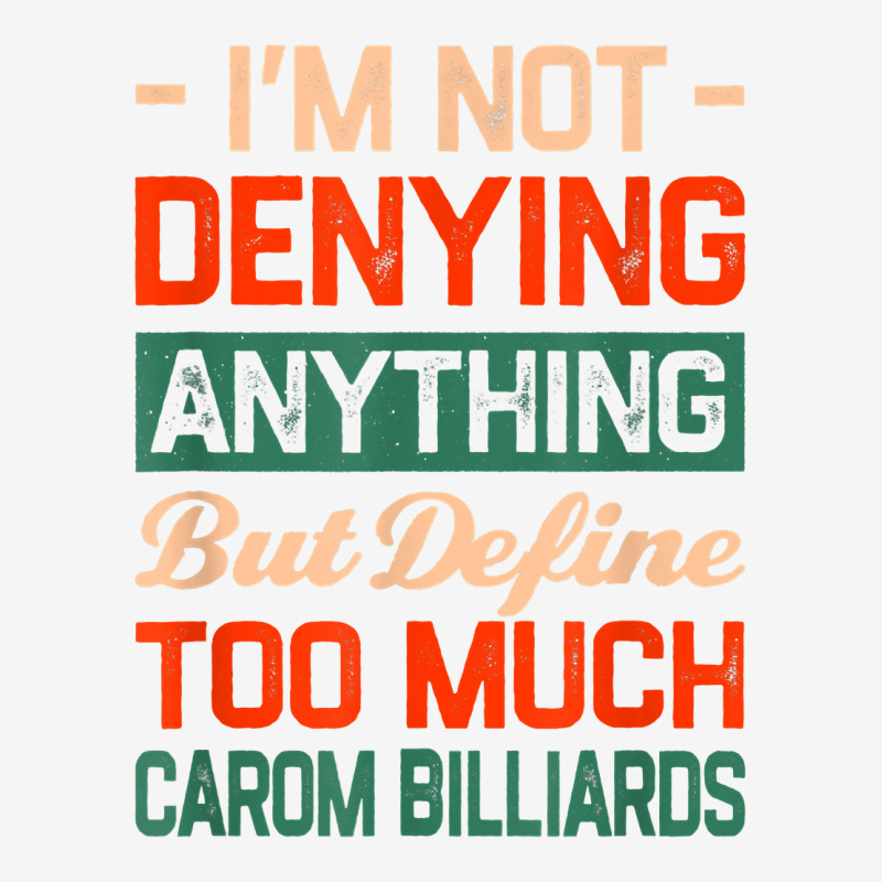 Define Too Much Carom Billiards Funny Artistic Billiards T Shirt Graphic T-shirt | Artistshot