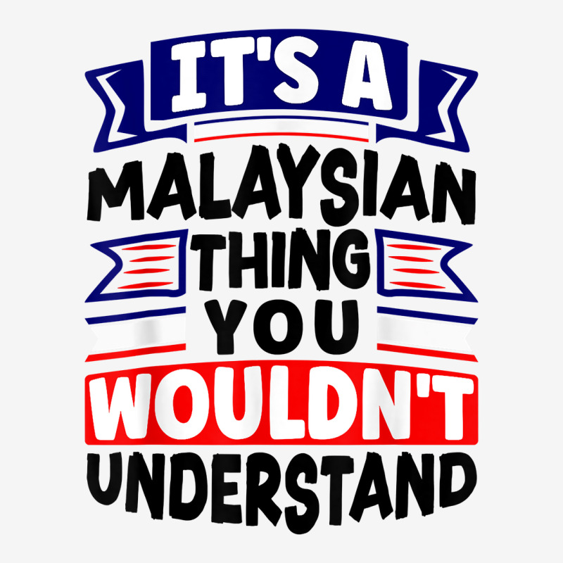 Malaysia Malaysian Flag Its A Malaysian Thing Funny T Shirt Adjustable Cap by polioukhi | Artistshot