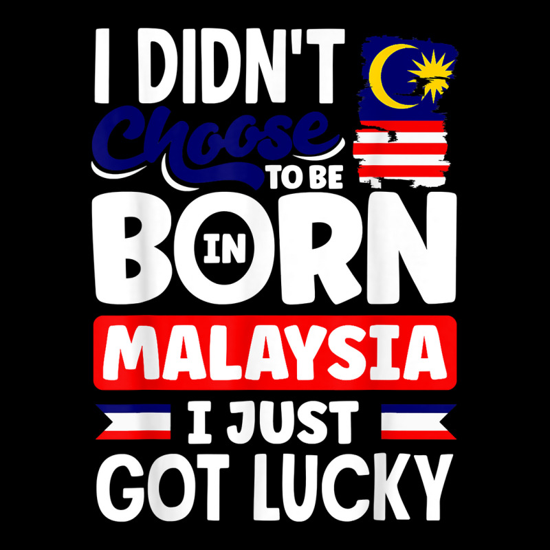 Malaysia Malaysian Malaysia Flag I Just Got Lucky T Shirt Youth Jogger by polioukhi | Artistshot