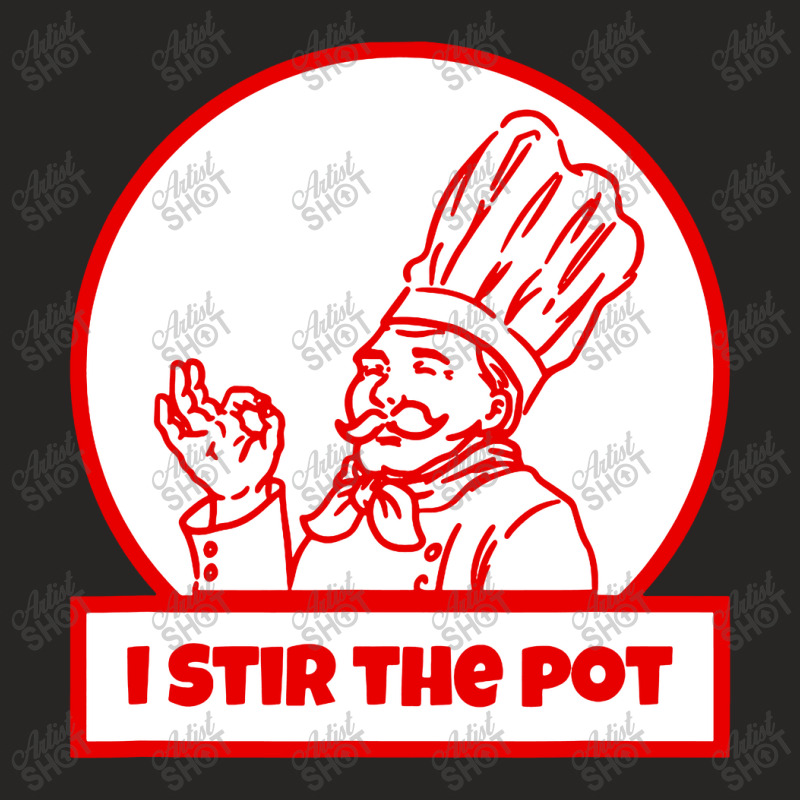 I Stir The Pot , Instigator Or Cook Ladies Fitted T-Shirt by Brownbubbles | Artistshot