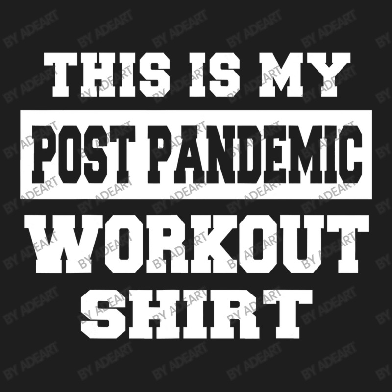 Post Pandemic Workout Funny Gym Running Classic T-shirt | Artistshot