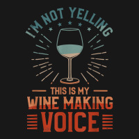 I'm Not Yelling This Is My Wine Making Voice Winemaker T Shirt Flannel Shirt | Artistshot