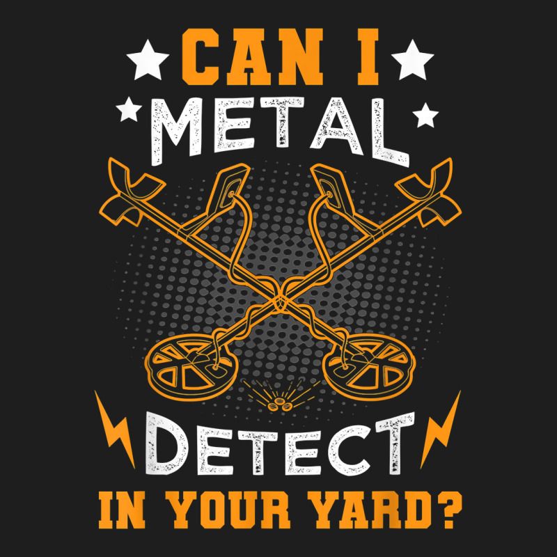 Metal Detector Metal Detecting Treasure Hunting Detectorist T Shirt Classic T-shirt by polioukhi | Artistshot