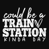 Could Be A Train Station Kinda Day Train Station Kind Of Day T Shirt Crop Top | Artistshot