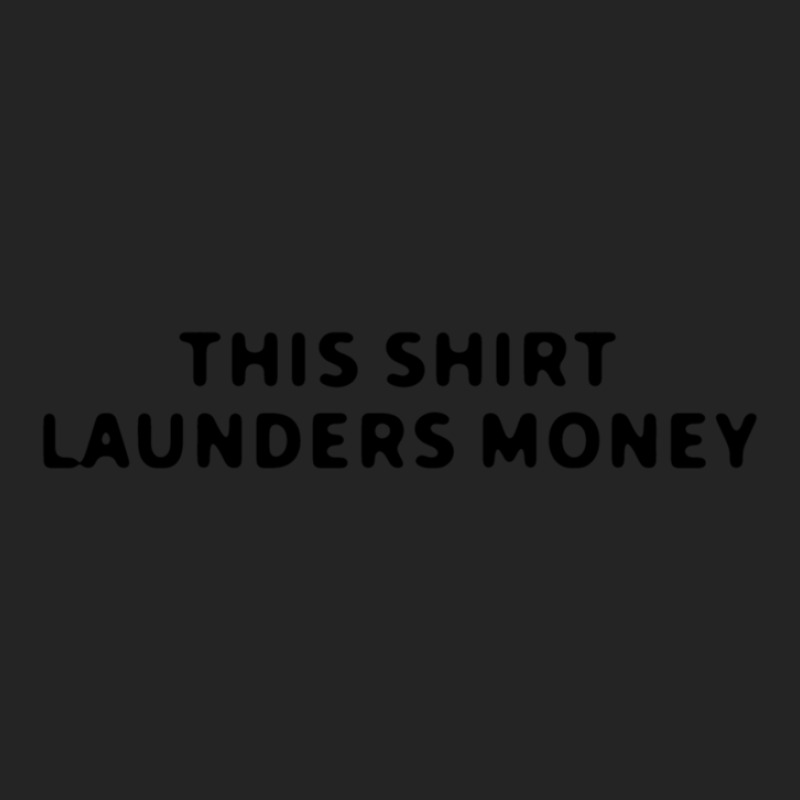 This Shirt Launders Money 3/4 Sleeve Shirt | Artistshot