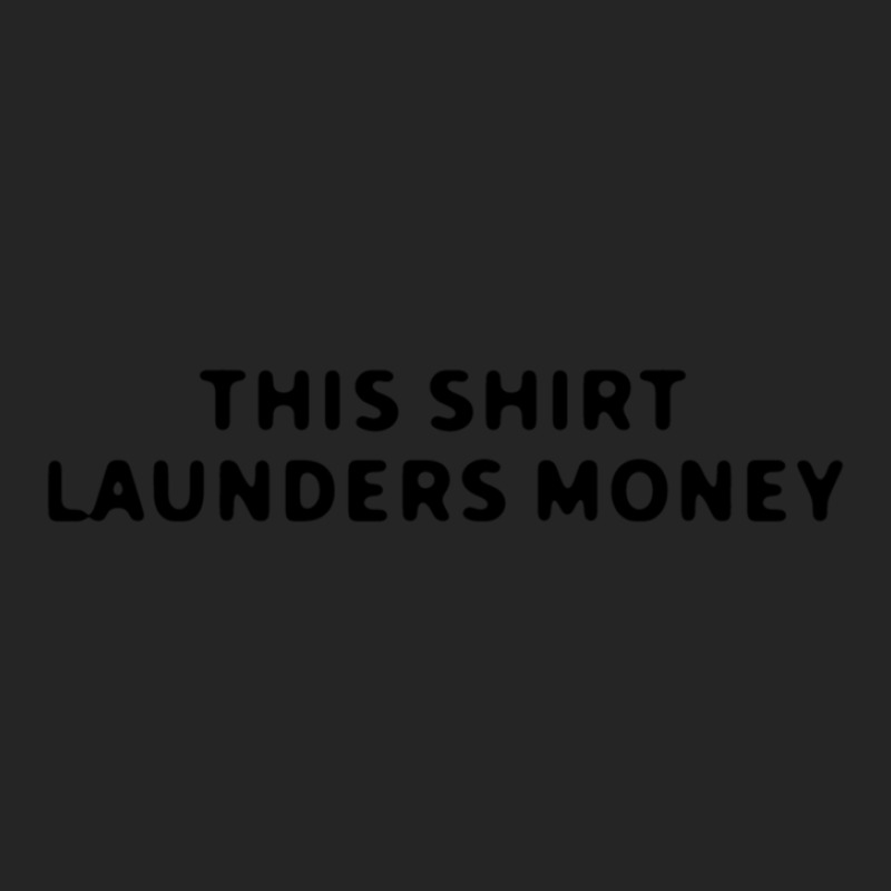 This Shirt Launders Money Unisex Hoodie | Artistshot