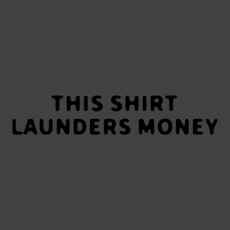 This Shirt Launders Money Vintage T-shirt | Artistshot