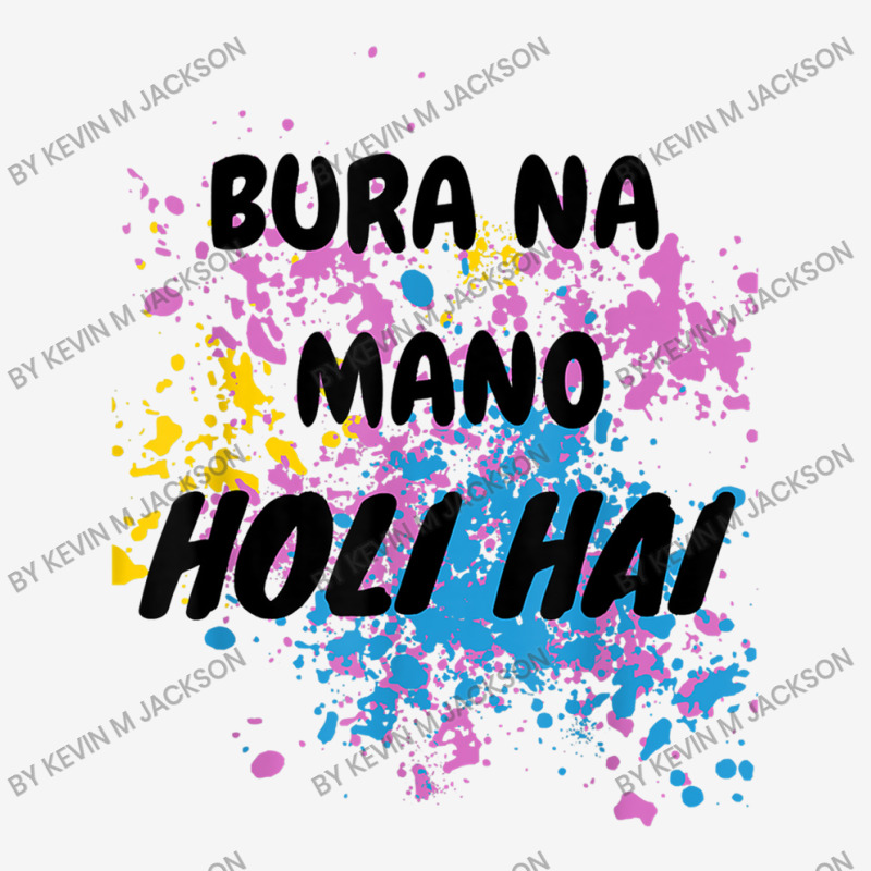 Bura Na Mano Holi Hai Happy Holi Festival India Colors Hindu Classic T-shirt | Artistshot