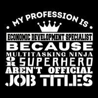 Funny Working & Profession Economic Development Specialist T Shirt Graphic Youth T-shirt | Artistshot