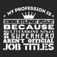 Funny Working & Profession Economic Development Specialist T Shirt Ladies Fitted T-shirt | Artistshot