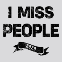 I Miss People 2020 For Light Women's Triblend Scoop T-shirt | Artistshot