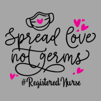 Spread Love Not Germs Registered Nurse Valentine's Day T Shirt Toddler Sweatshirt | Artistshot