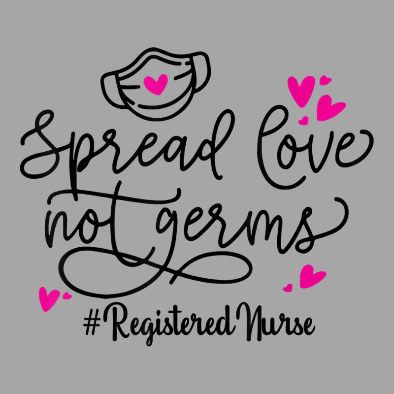 Spread Love Not Germs Registered Nurse Valentine's Day T Shirt Toddler Sweatshirt | Artistshot