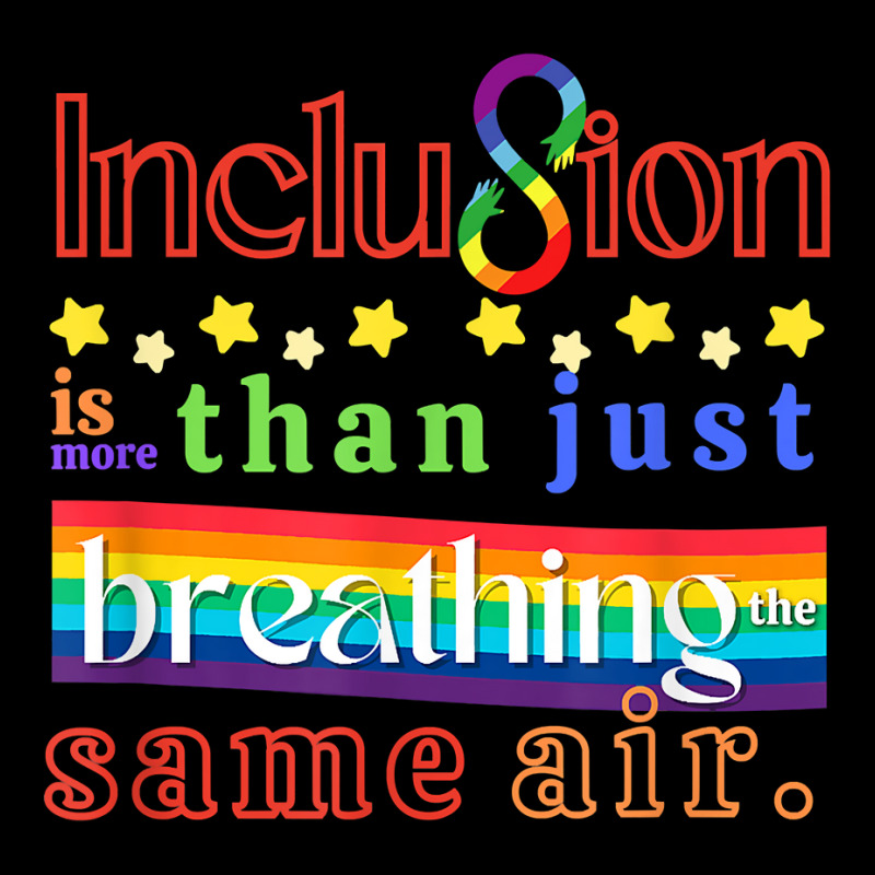 Inclusion Is More Than Just Breathing The Same Air T Shirt Iphone 13 ...