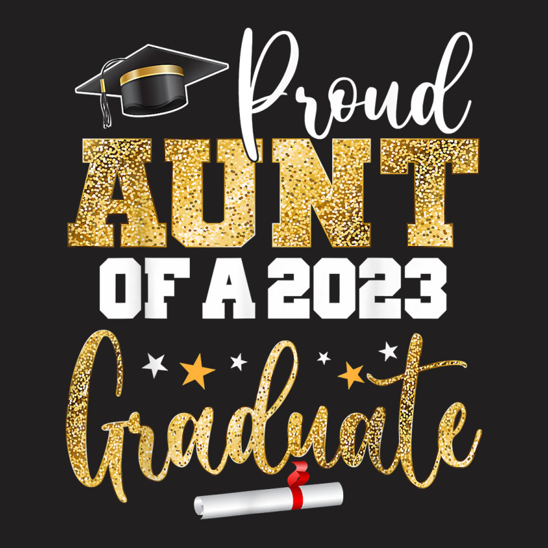 Proud Aunt Of A 2023 Graduate Class Senior Graduation Aunty T Shirt T-shirt | Artistshot