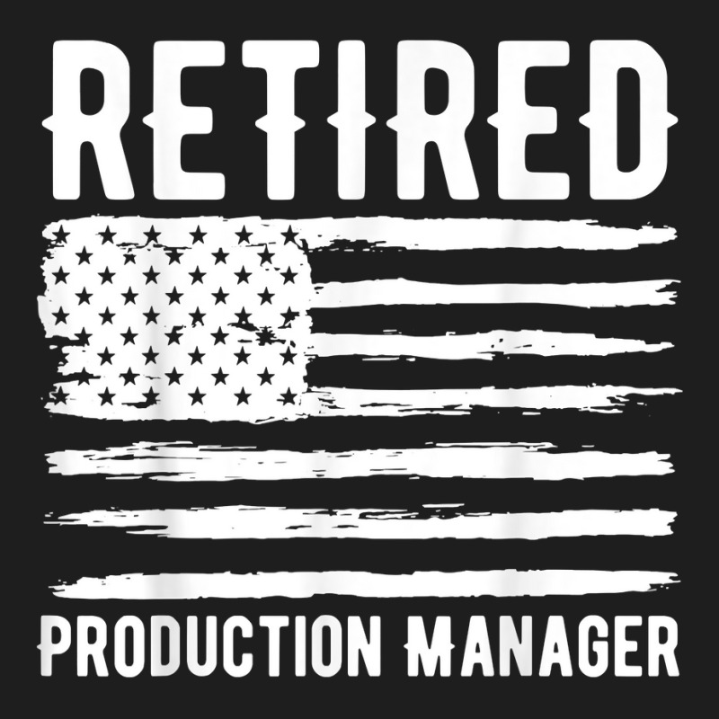 Retired Production Manager Profession American Flag T Shirt Classic T-shirt | Artistshot