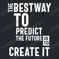 The Bestway To Predict The Future Is To Create It Crewneck Sweatshirt | Artistshot