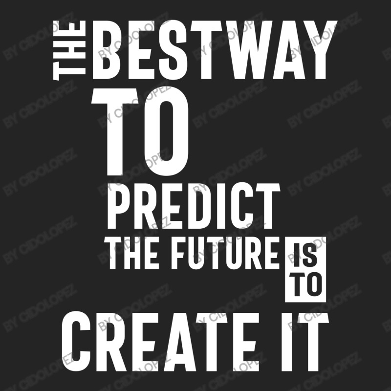 The Bestway To Predict The Future Is To Create It 3/4 Sleeve Shirt by cidolopez | Artistshot