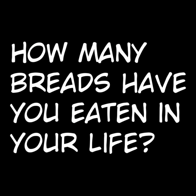 How Many Breads Have You Eaten In Your Life Lightweight Hoodie | Artistshot