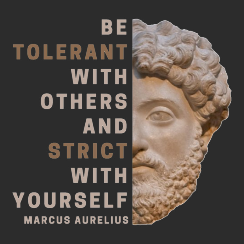 Be Tolerant With Others And Strict With Yourself Exclusive T-shirt | Artistshot