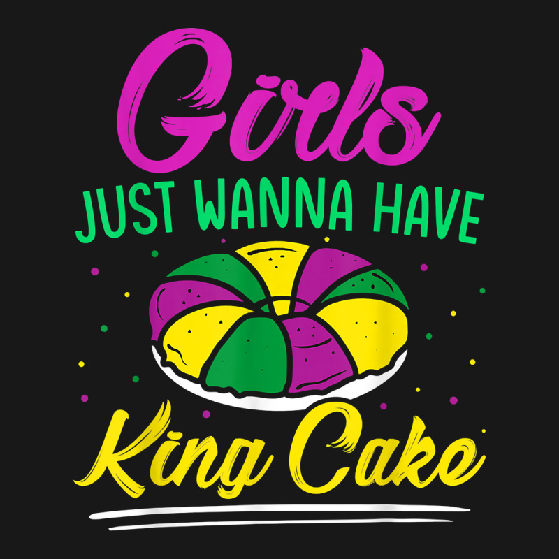 Girls Just Wanna Have King Cake Mardi Gras Carnival Party T Shirt Flannel Shirt | Artistshot