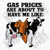 Funny Dairy Cow Gas Prices T-shirt | Artistshot