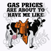 Funny Dairy Cow Gas Prices Tank Top | Artistshot