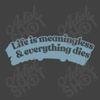 † Life Is Meaningless Nihilist Typography † Vintage T-shirt | Artistshot