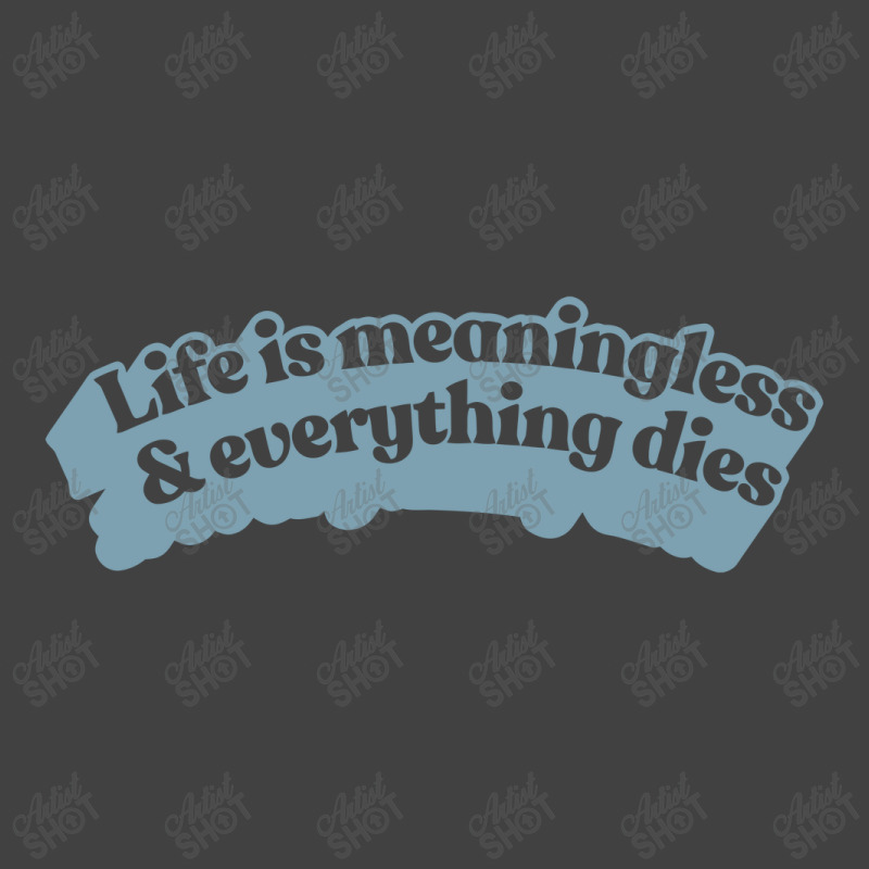 † Life Is Meaningless Nihilist Typography † Vintage T-Shirt by astonimun | Artistshot